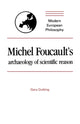 Book cover of: Michel Foucault's Archaeology of Scientific Reason
