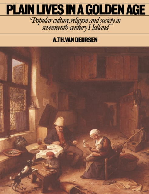 Book cover of: Plain Lives in a Golden Age