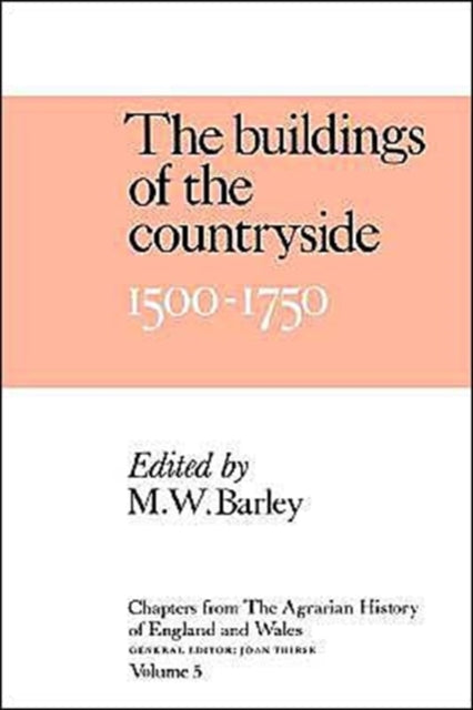 Book cover of: Chapters of The Agrarian History of England and Wales: Volume 5, The Buildings of the Countryside, 1500–1750. By: M. W. Barley