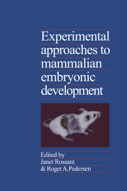 Book cover of: Experimental Approaches to Mammalian Embryonic Development