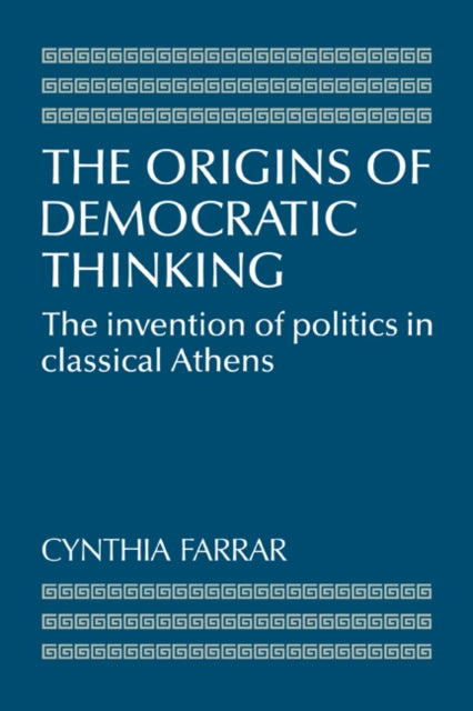 Book cover of: Origins of Democratic Thinking. By: Cynthia Farrar