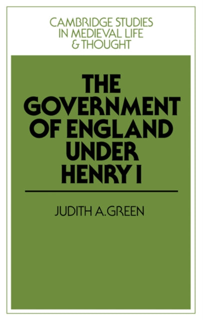 Book cover of: Government of England under Henry I. By: Judith A. Green