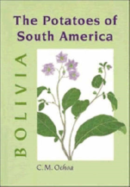 Book cover of: Potatoes of South America. By: Carlos M. Ochoa