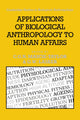 Book cover of: Applications of Biological Anthropology to Human Affairs