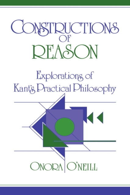 Book cover of: Constructions of Reason. By: Onora O'Neill