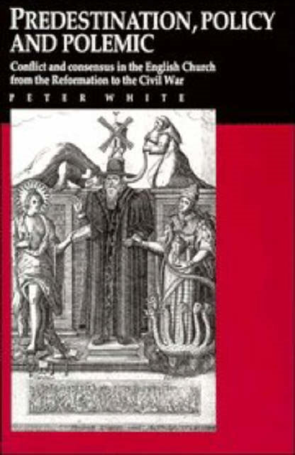 Book cover of: Predestination, Policy and Polemic. By: Peter White