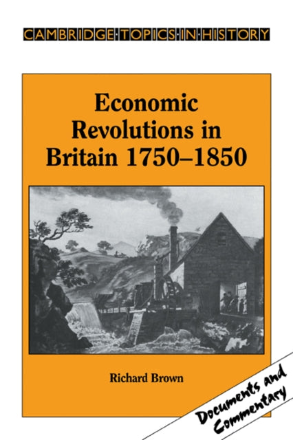 Book cover of: Economic Revolutions in Britain, 1750-1850. By: Richard Brown