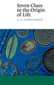 Book cover of: Seven Clues to the Origin of Life