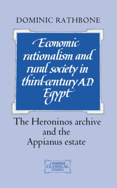 Book cover of: Economic Rationalism and Rural Society in Third-Century AD Egypt