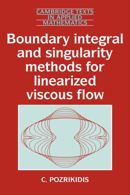 Book cover of: Boundary Integral and Singularity Methods for Linearized Viscous Flow