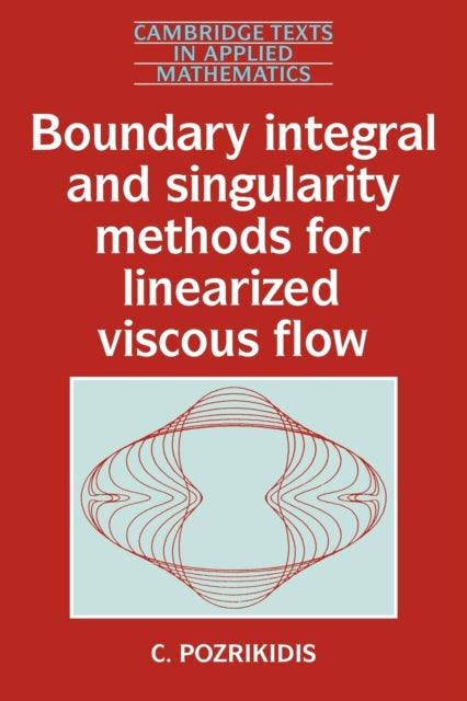 Book cover of: Boundary Integral and Singularity Methods for Linearized Viscous Flow