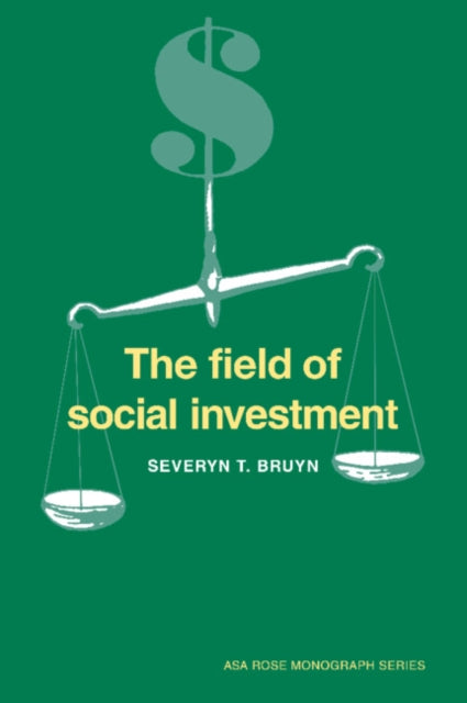 Book cover of: Field of Social Investment. By: Severyn T. Bruyn