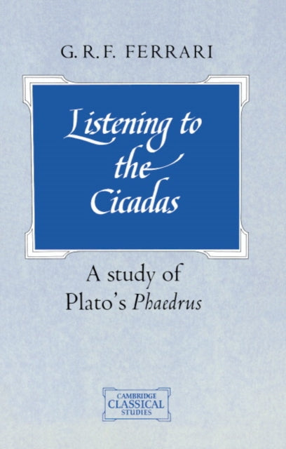 Book cover of: Listening to the Cicadas. By: G. R. F. Ferrari