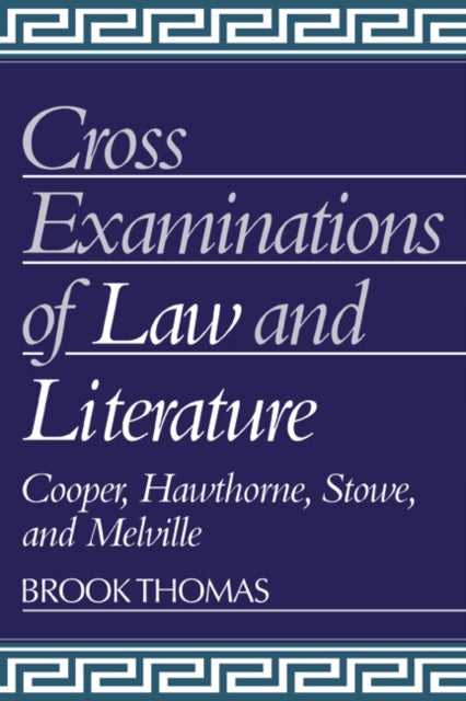 Book cover of: Cross-Examinations of Law and Literature. By: Brook Thomas