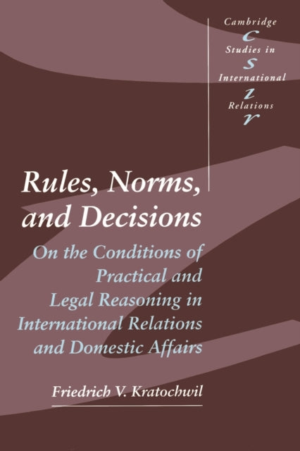 Book cover of: Rules, Norms, and Decisions. By: Friedrich V. Kratochwil
