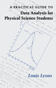Book cover of: Practical Guide to Data Analysis for Physical Science Students