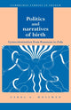 Book cover of: Politics and Narratives of Birth