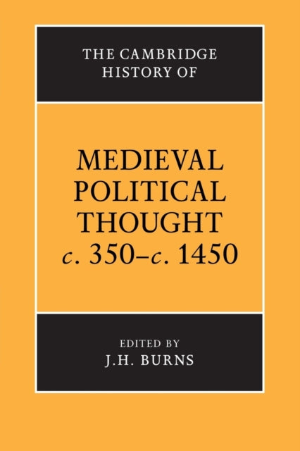 Book cover of: Cambridge History of Medieval Political Thought c.350–c.1450. By: J. H. Burns