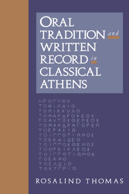 Book cover of: Oral Tradition and Written Record in Classical Athens. By: Rosalind Thomas