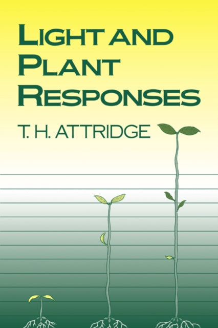 Book cover of: Light and Plant Responses. By: T. H. Attridge