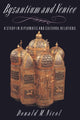 Book cover of: Byzantium and Venice. By: Donald MacGillivray Nicol