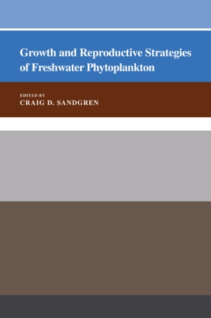 Book cover of: Growth and Reproductive Strategies of Freshwater Phytoplankton. By: Craig D. Sandgren