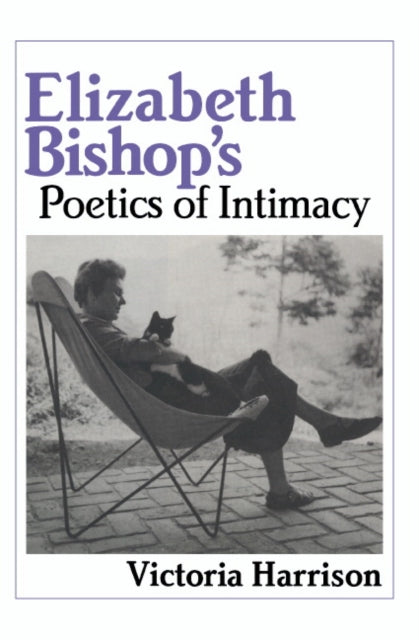 Book cover of: Elizabeth Bishop's Poetics of Intimacy