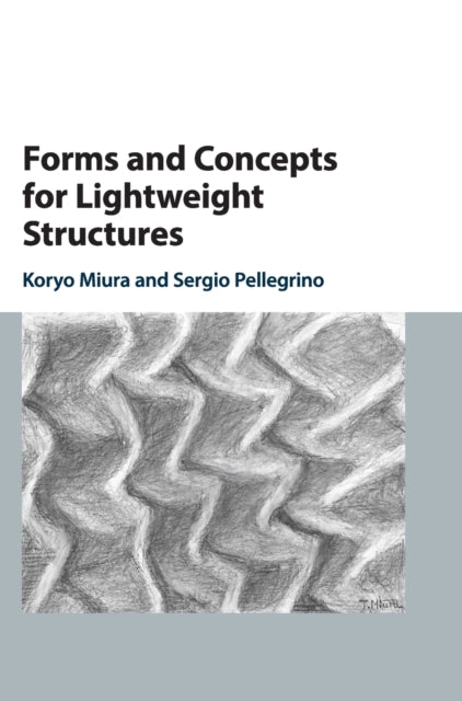 Book cover of: Forms and Concepts for Lightweight Structures. By: Koryo Miura