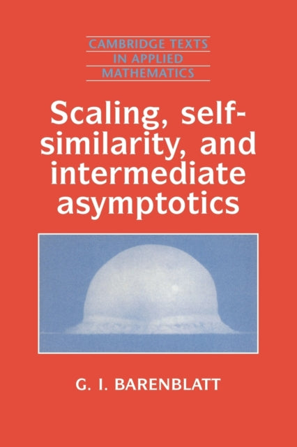 Book cover of: Scaling, Self-similarity, and Intermediate Asymptotics