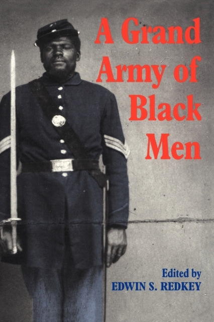 Book cover of: Grand Army of Black Men. By: Edwin S. Redkey