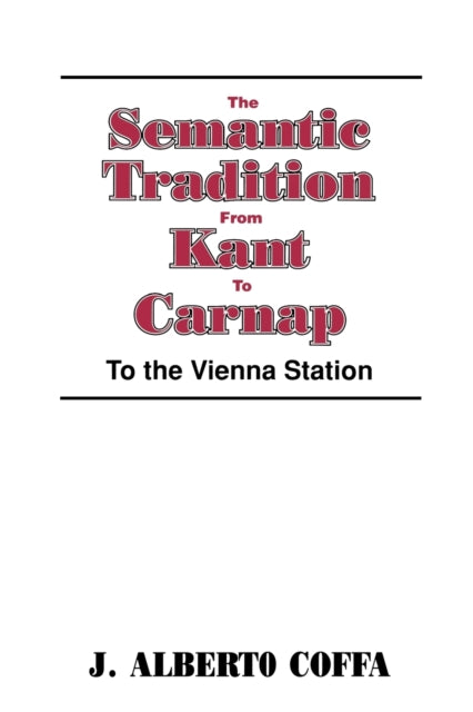 Book cover of: Semantic Tradition from Kant to Carnap. By: Linda Wessels