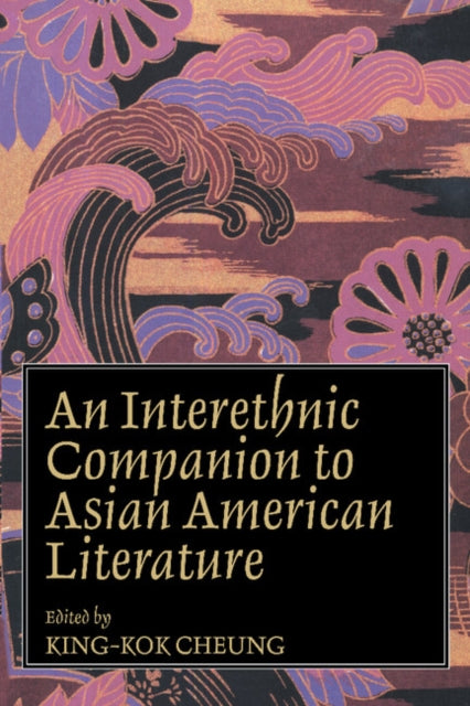 Book cover of: Interethnic Companion to Asian American Literature. By: King-Kok Cheung