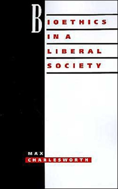 Book cover of: Bioethics in a Liberal Society