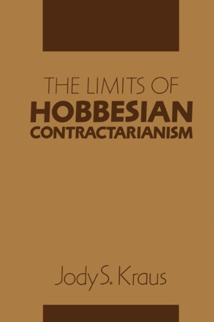 Book cover of: Limits of Hobbesian Contractarianism. By: Jody S. Kraus