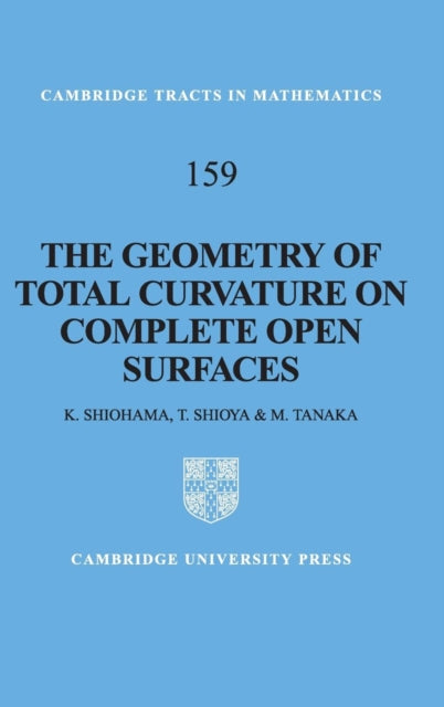 Book cover of: Geometry of Total Curvature on Complete Open Surfaces. By: Katsuhiro Shiohama
