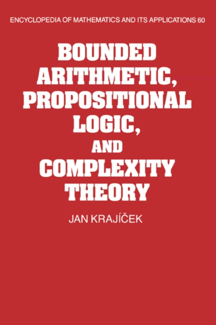 Book cover of: Bounded Arithmetic, Propositional Logic and Complexity Theory
