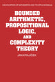 Book cover of: Bounded Arithmetic, Propositional Logic and Complexity Theory