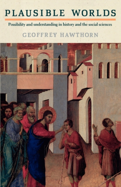 Book cover of: Plausible Worlds. By: Geoffrey Hawthorn