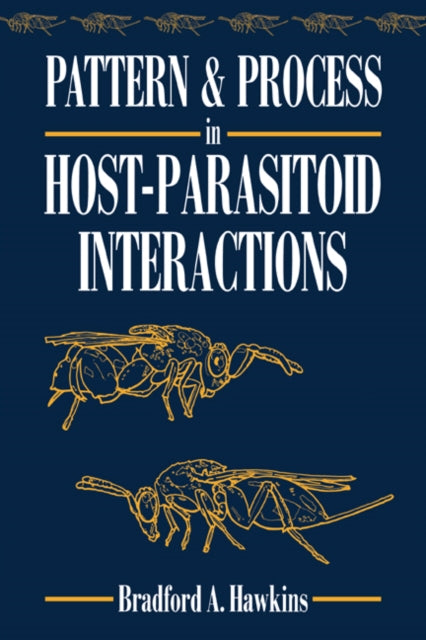 Book cover of: Pattern and Process in Host-Parasitoid Interactions