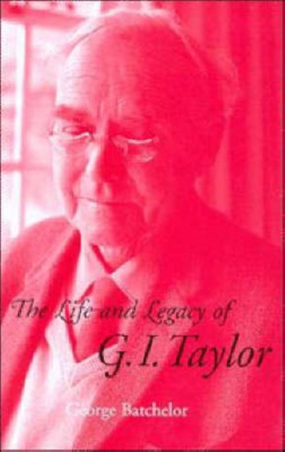 Book cover of: Life and Legacy of G. I. Taylor