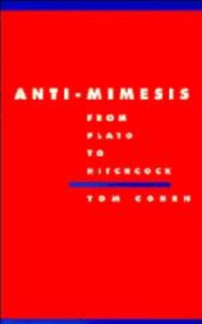 Book cover of: Anti-Mimesis from Plato to Hitchcock