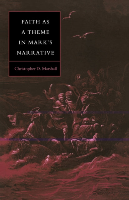 Book cover of: Faith as a Theme in Mark's Narrative. By: Christopher D. Marshall