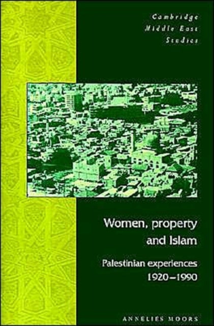 Book cover of: Women, Property and Islam. By: Annelies Moors