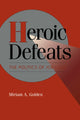 Book cover of: Heroic Defeats. By: Miriam A. Golden