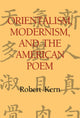 Book cover of: Orientalism, Modernism, and the American Poem