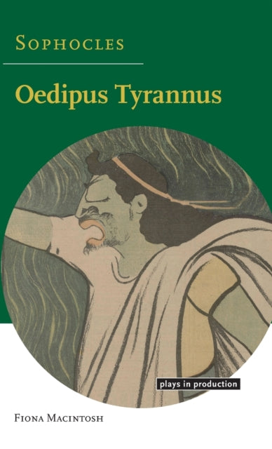 Book cover of: Sophocles: Oedipus Tyrannus. By: Fiona Macintosh