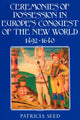 Book cover of: Ceremonies of Possession in Europe's Conquest of the New World, 1492–1640