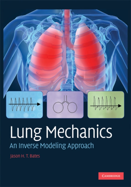 Book cover of: Lung Mechanics. By: Jason H. T. Bates