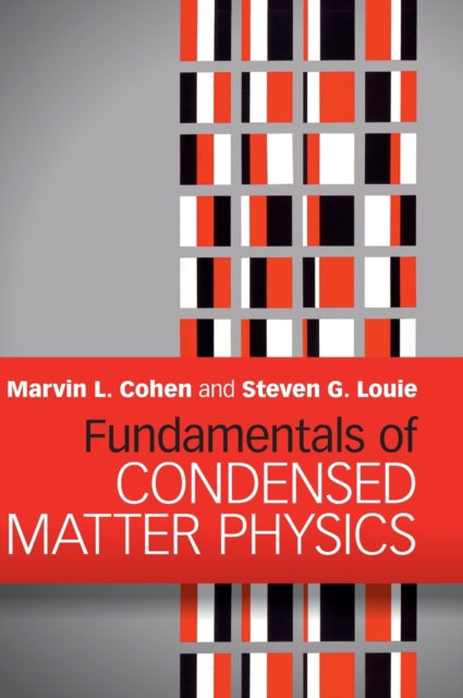 Book cover of: Fundamentals of Condensed Matter Physics. By: Marvin L. Cohen