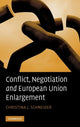 Book cover of: Conflict, Negotiation and European Union Enlargement. By: Christina J. Schneider